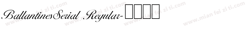 BallantinesSerial Regular字体转换